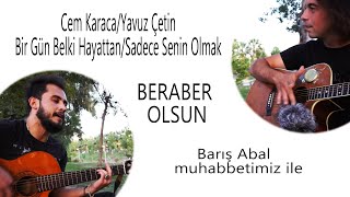 Cem Karaca Bir gün belki hayattan / Yavuz Çetin Sadece senin olmak istedim-Beraber Olsun