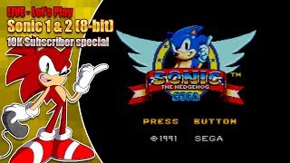 Let's Play Sonic 1 & 2 (8-Bit) LIVE - 10K special! (Live Stream 10th January '18 8pm GMT)