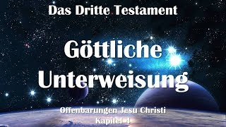 UNTERWEISUNG DURCH GÖTTLICHE KUNDGABEN ❤️ Jesus Christus offenbart Das Dritte Testament Kapitel 4