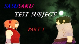 SasuSaku - Test Subject - part 1