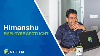 Employee Spotlight: Himanshu Gupta, Senior Business Analyst