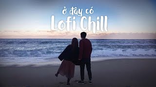 Những Bản Lofi Việt Nhẹ Nhàng Cực Chill | Nhạc Lofi Chill Buồn 2022 Lofi TikTok Gây Nghiện Hay Nhất