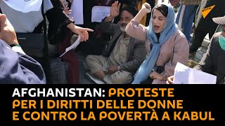 #Afghanistan: proteste per i diritti delle donne e contro la povertà a #Kabul