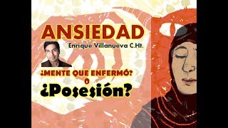 ANSIEDAD: ¿UNA POSESION DEMONIACA O UNA MENTE QUE HA ENFERMADO?