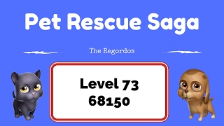 Pet Rescue Saga Level 73 68150 points No Boosters