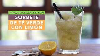 Cómo preparar sorbete de té verde con limón | Antioxidante | Muy refrescante