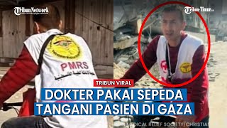 Dokter di Gaza Terpaksa Keliling Naik Sepeda Tangani Pasien, Bahan Bakar Ditahan Israel