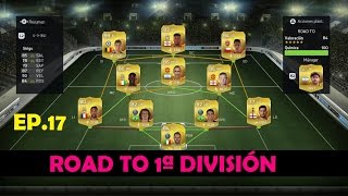 FIFA 15 | ROAD TO 1ª DIVISIÓN | EP.17 | ¿DAREMOS EL NIVEL EN 1ª? DjMaRiiO