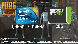 CORE 2 QUAD Q9650 3.00GHZ + GTX 750 TI TESTE NO PUBG LITE