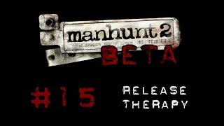 Manhunt 2 Beta (PS2) - #15 Release Therapy