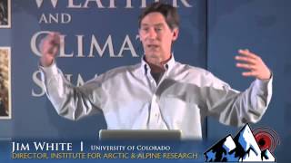 Weather and Climate Summit - Day 3, Dr. Jim White