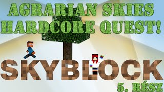 Agrarian Skies Hardcore Quest - 5. rész /w Acol