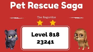 Pet Rescue Saga Level 818 23241 points No Boosters