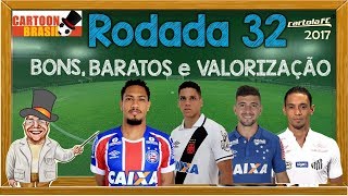 CARTOLA FC 2017 - RODADA 32 - Dicas de Bons e Baratos e Valorização!