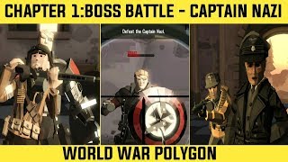 World War Polygon - Chapter 1 - Last Mission | Captain Nazi The Final Boss Fight!!