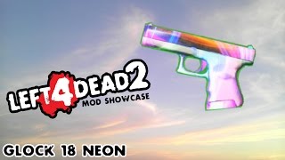 Left 4 Dead 2 Mod Showcase: Glock 18 Neon