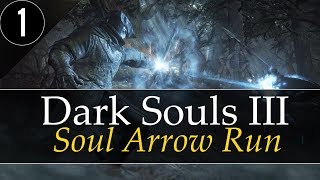 ? Dark Souls 3: Soul Arrow Run [#1] Стрелой Души по всем боссам? ?