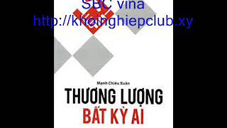Thương lượng bất kỳ ai phần 7 học cách gây cảm tình
