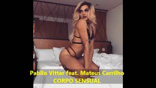 Pabllo Vittar - Corpo sensual feat.  Mateus Carrilho (Aúdio Oficial) Letra na descrição