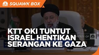 KTT OKI Tuntut Israel Hentikan Serangan Ke Gaza