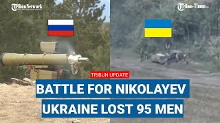 BATTLE FOR NIKOLAYEV 95 Ukrainian personnel neutralised by Russian artillery