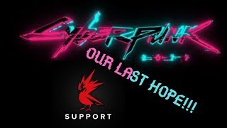 Cyberpunk 2077 & CD Pojekt Red: Gaming's last hope!?