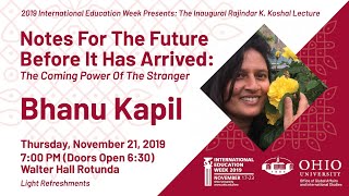 International Education Week Keynote with Bhanu Kapil 11-21-2019 (2019 Koshal Lecture)