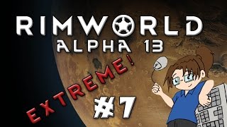 RimWorld - Alpha 13 - Extreme Difficulty - Part 7 [Manhunters!]