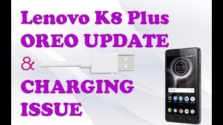 Lenovo k8 plus oreo review and charging issue solution.