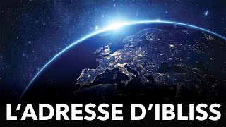 CHOC : Où réside Ibliss/Satan ?