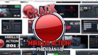 CÁCH CRACK MIRILLIS ACTION (VERSION CŨ) TỐT HIỆN NAY!!