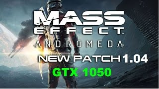 Mass Effect: Andromeda patch 1.04 on GTX 1050 2GB