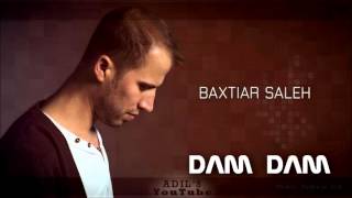 Baxtiar Saleh - Dam Dam
