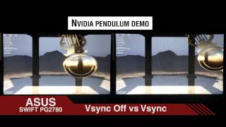 Vsync Off vs Vsync Asus SWIFT PG2780 - Nvidia Pendulum demo