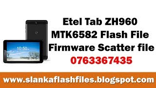 Etel Tab ZH960 MTK6582 Flash File Firmware Scatter file