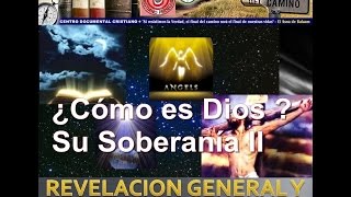 27 – Cómo es Dios: Su Soberanía (II), por Salvador Gómez Dickson