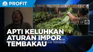 APTI Keluhkan Aturan Impor Tembakau