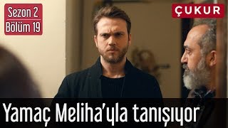 Çukur 2.Sezon 19.Bölüm - Yamaç Meliha'yla Tanışıyor