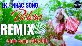 LK - Nhạc sống bolero remix chào xuân Tân sửu , người mẫu 2k xinh lung linh