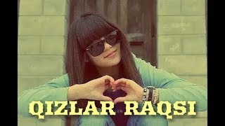 Qizlar Raqsi_кизлар Ракси
