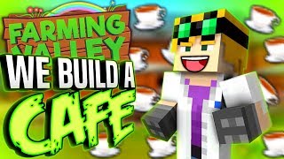 Minecraft Farming Valley #30 - We Build A Cafe