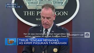 Timur Tengah Memanas, AS Kirim Pasukan Tambahan
