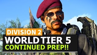 Division 2 - Day 14 - World Tier 5 CONTINUED PREP!! - World Tier 5 on FRIDAY!!!