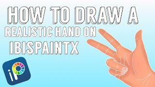 How To Draw Realistic Hands On Ibispaintx