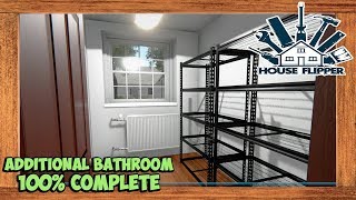 House Flipper Additional Bathroom Task 100% Complete