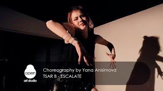 Tsar B - Escalate - Сhoreography by Yana Anisimova – Open Art Studio