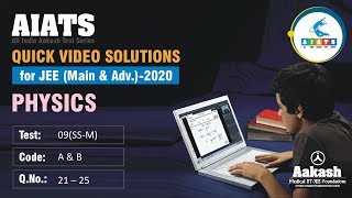 AIATS TEST 09 Code A&B For XII Studying Students PHYSICS JEE MAIN 2020 Q21 to 25