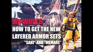 MONSTER HUNTER WORLD - HOW TO GET THE NEW LAYERED ARMOR SETS BUSHI "SABI" AND "HOMARE"