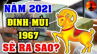 Tuổi ĐINH MÙI1967 Năm 2021 Sẽ Ra Sao? Giàu Có, May Mắn Hay Vận Hạn Thế Nào?