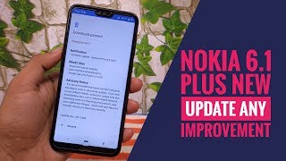 Nokia 6.1 Plus Android Security Update Jun 2019. New Features!Any Improvement?